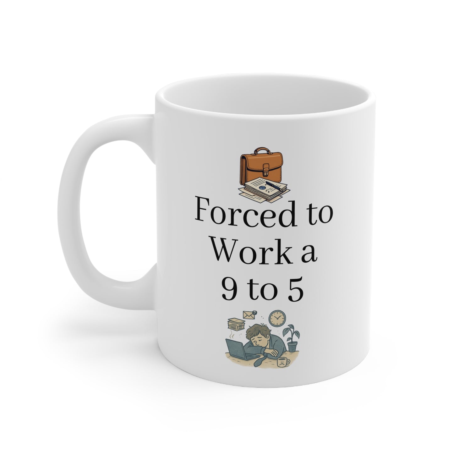 "Forced to work a 9 to 5, Born to wield flames & knives" Ceramic Coffee Mug, 11oz