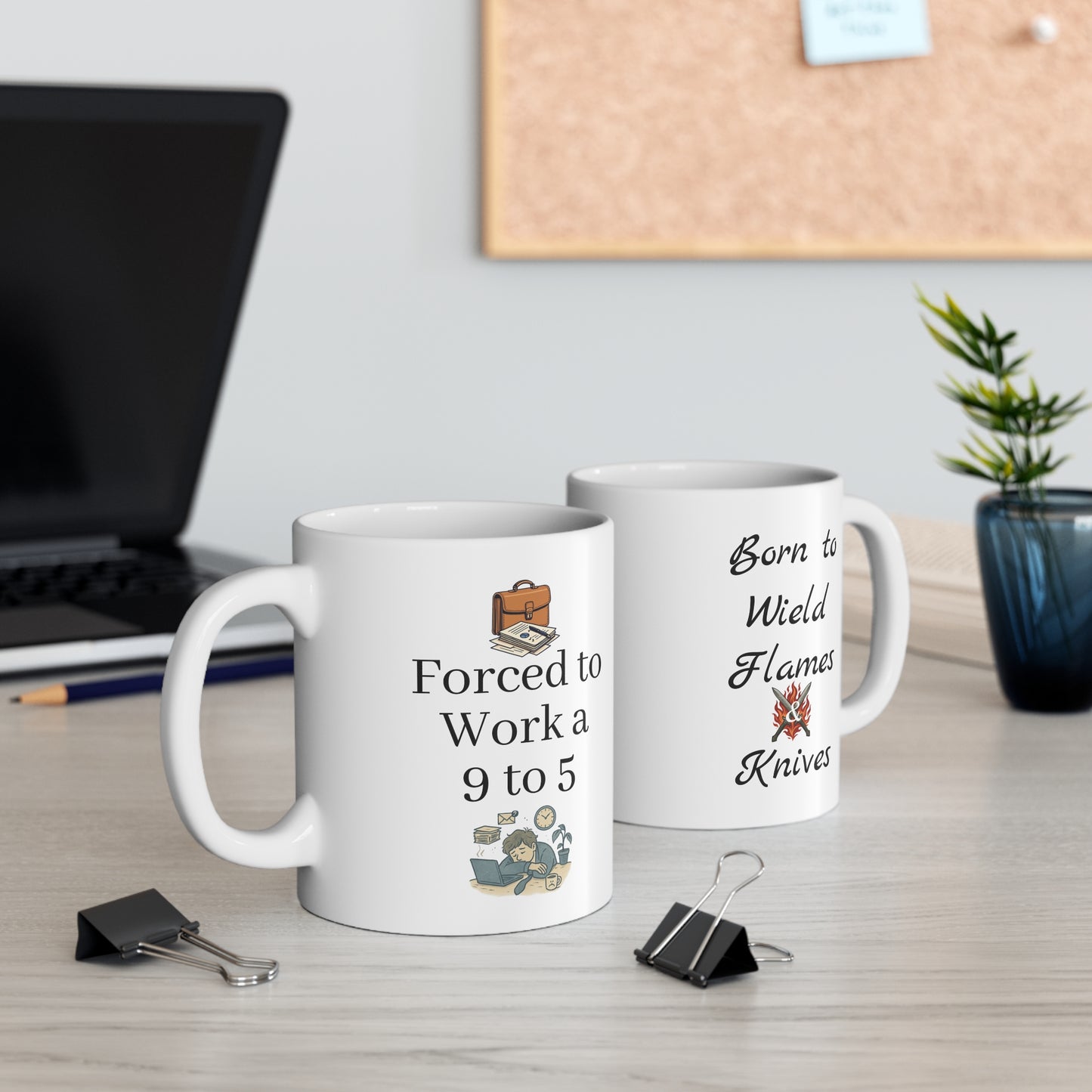 "Forced to work a 9 to 5, Born to wield flames & knives" Ceramic Coffee Mug, 11oz
