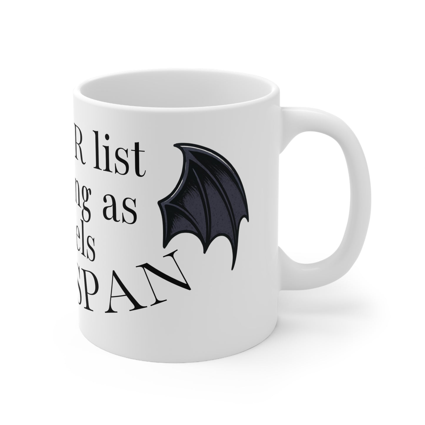 "My TBR List is as long as Azriels Wingspan." Ceramic Coffee Cup, 11oz