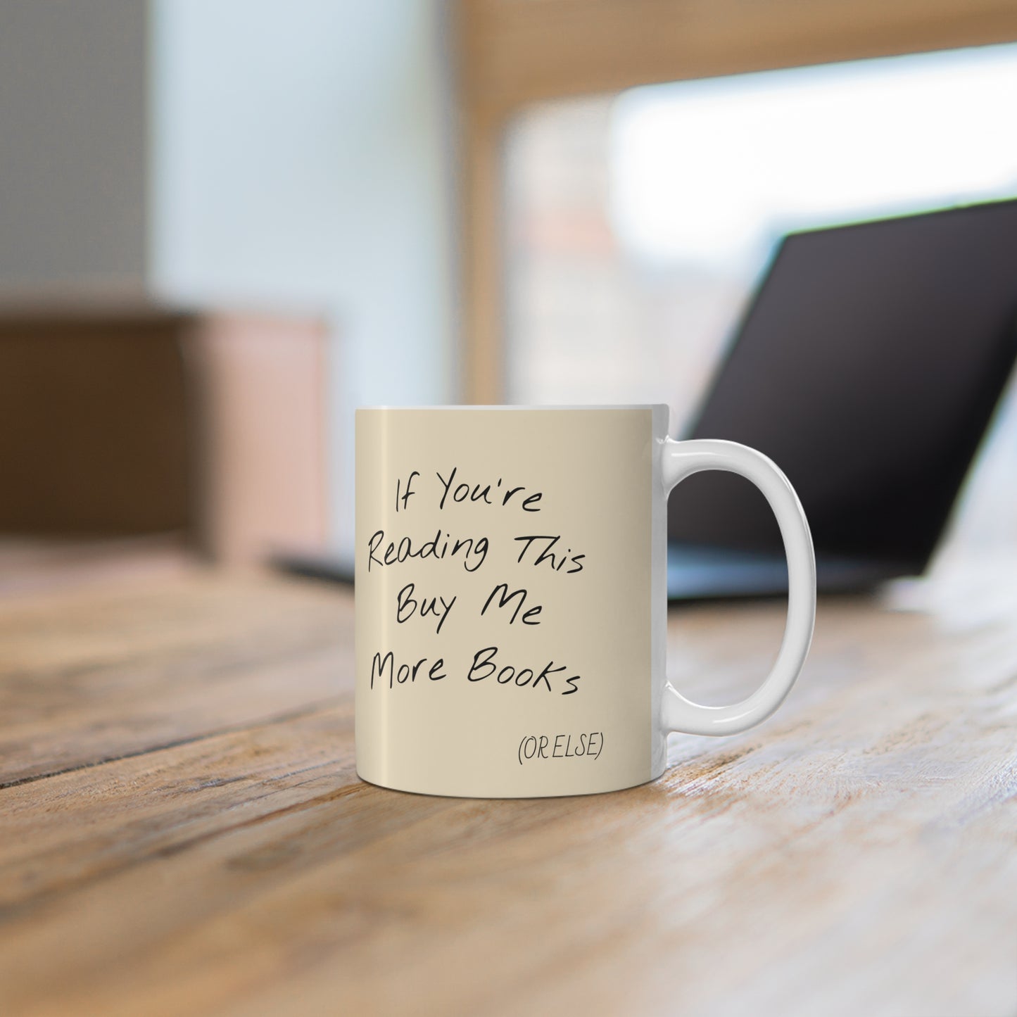 "If you're reading this buy me more books (or else)", Ceramic Coffee Cups, 11oz